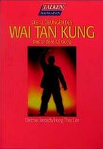 ISBN 9783635603136: Die 12 Übungen des Wai Tan Kung. Das andere Qi Gong