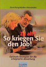 ISBN 9783635605390: Zu alt'? So kriegen Sie den Job! [Perfect Paperback]