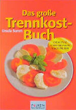 ISBN 9783635605802: Das große Trennkost- Buch. Original Summ - Trennkost nach Dr. Hay.