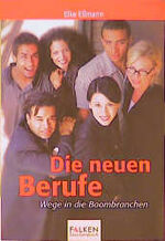 ISBN 9783635606144: Die neuen Berufe. Wege in die Boombranchen.