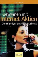 ISBN 9783635606847: Gewinnen mit Internet-Aktien – Die Highflyer des Web-Business