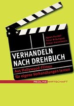 ISBN 9783636012043: Verhandeln nach Drehbuch - Aus Hollywood-Filmen für eigene Verhandlungen lernen