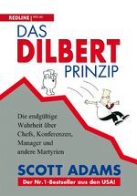 Das Dilbert-Prinzip - Die endgültige Wahrheit über Chefs, Konferenzen, Manager und andere Martyrien