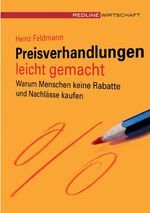 ISBN 9783636012845: Preisverhandlungen leicht gemacht – Warum Menschen keine Rabatte und Nachlässe kaufen