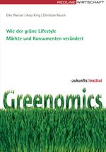 Greenomics – Wie der grüne Lifestyle Märkte und Konsumenten verändert