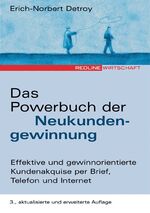 ISBN 9783636030276: Das Powerbuch der Neukundengewinnung - Effektive und gewinnorientierte Kundenakquise per Brief, Telefon und Internet