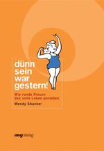 ISBN 9783636061089: Dünn sein war gestern! Wie runde Frauen das volle Leben genießen