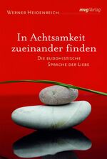 ISBN 9783636072290: In Achtsamkeit zueinander finden - Die buddhistische Sprache der Liebe