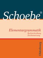 ISBN 9783637000780: Schoebe - Grammatik - Schoebe Elementargrammatik - Bisherige Ausgabe  - Rechtschreibung und Zeichensetzung