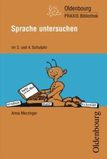 ISBN 9783637960657: Oldenbourg Praxis Bibliothek / Sprache untersuchen - Für das 3. und 4. Schuljahr - Neue Unterrichtsmodelle und Arbeitsblätter - Band 245