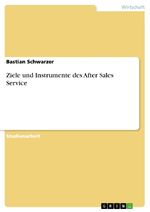 ISBN 9783638936514: Ziele und Instrumente des After Sales Service