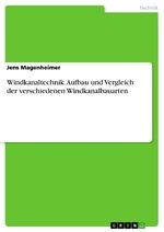 ISBN 9783640140572: Windkanaltechnik. Aufbau und Vergleich der verschiedenen Windkanalbauarten