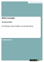 ISBN 9783640320325: Konformität | Die Wirkung sozialer Einflüsse auf das Individuum | Melisa Iscanoglu | Taschenbuch | Paperback | 24 S. | Deutsch | 2009 | GRIN Verlag | EAN 9783640320325