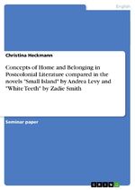 ISBN 9783640475933: Concepts of Home and Belonging in Postcolonial Literature compared in the novels "Small Island" by Andrea Levy and "White Teeth" by Zadie Smith