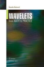 ISBN 9783642006135: Wavelets - From Math to Practice