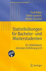 Statistikübungen für Bachelor- und Masterstudenten – Ein Arbeitsbuch mit einer Einführung in R