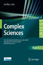 ISBN 9783642024658: Complex Sciences: First International Conference, Complex 2009, Shanghai, China, February 23-25, 2009. Revised Selected Papers (Lecture Notes of the ... and Telecommunications Engineering, 4)