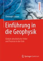 ISBN 9783642044953: Einführung in die Geophysik - Globale physikalische Felder und Prozesse in der Erde