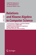 ISBN 9783642046384: Relations and Kleene Algebra in Computer Science - 11th International Conference on Relational Methods in Computer Science, RelMiCS 2009, and 6th International Conference on Applications of Kleene Algebra, AKA 2009, Doha, Qatar, November 1-5, 2009, Procee