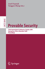 ISBN 9783642046414: Provable Security - Third International Conference, ProvSec 2009, Guangzhou, China, November 11-13, 2009. Proceedings