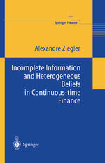 ISBN 9783642055676: Incomplete Information and Heterogeneous Beliefs in Continuous-time Finance