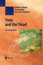 ISBN 9783642078323: Troia and the Troad | Scientific Approaches | Günther A. Wagner (u. a.) | Taschenbuch | xvi | Englisch | 2011 | Springer Berlin | EAN 9783642078323