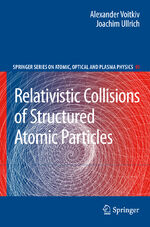 ISBN 9783642097140: Relativistic Collisions of Structured Atomic Particles