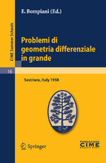 ISBN 9783642108945: Problemi di geometria differenziale in grande - Lectures given at a Summer School of the Centro Internazionale Matematico Estivo (C.I.M.E.) held in Sestriere (Torino), Italy, July 31-August 8, 1958