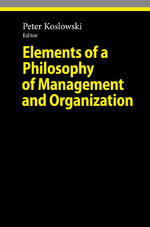 ISBN 9783642111396: Elements of a Philosophy of Management and Organization