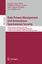 ISBN 9783642112065: Data Privacy Management and Autonomous Spontaneous Security – 4th International Workshop, DPM 2009 and Second International Workshop, SETOP 2009, St. Malo, France, September 24-25, 2009, Revised Selected Papers