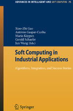 ISBN 9783642112812: Soft Computing in Industrial Applications - Algorithms, Integration, and Success Stories