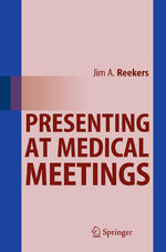 ISBN 9783642124075: Presenting at Medical Meetings