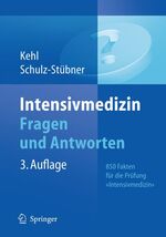 ISBN 9783642126642: Intensivmedizin Fragen und Antworten - 850 Fakten für die Prüfung "Intensivmedizin"