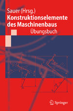 ISBN 9783642168000: Konstruktionselemente des Maschinenbaus - Übungsbuch – Mit durchgerechneten Lösungen