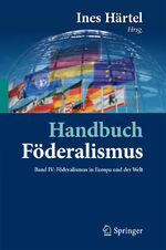 ISBN 9783642168826: Handbuch Föderalismus - Föderalismus als demokratische Rechtsordnung und Rechtskultur in Deutschland, Europa und der Welt – Band IV: Föderalismus in Europa und der Welt