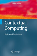 ISBN 9783642173950: Contextual Computing - Models and Applications