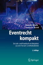 ISBN 9783642190827: Eventrecht kompakt – Ein Lehr- und Praxisbuch mit Beispielen aus dem Konzert- und Kulturbetrieb