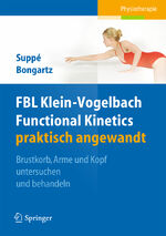 ISBN 9783642207259: FBL Klein-Vogelbach Functional Kinetics praktisch angewandt: Brustkorb, Arme und Kopf untersuchen und behandeln