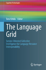 ISBN 9783642211775: The Language Grid - Service-Oriented Collective Intelligence for Language Resource Interoperability