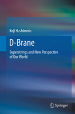 ISBN 9783642235733: D-Brane – Superstrings and New Perspective of Our World