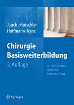 ISBN 9783642238031: Chirurgie Basisweiterbildung – In 100 Schritten durch den Common Trunk