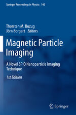 ISBN 9783642241321: Magnetic Particle Imaging – A Novel SPIO Nanoparticle Imaging Technique