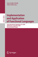 ISBN 9783642244513: Implementation and Application of Functional Languages – 20th International Symposium, IFL 2008, Hatfield, UK, September 10-12, 2008. Revised Selected Papers