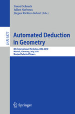 ISBN 9783642250699: Automated Deduction in Geometry - 8th International Workshop, ADG 2010, Munich, Germany, July 22-24, 2010, Revised Papers