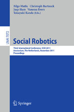 ISBN 9783642255038: Social Robotics – Third International Conference on Social Robotics, ICSR 2011, Amsterdam, The Netherlands, November 24-25, 2011. Proceedings