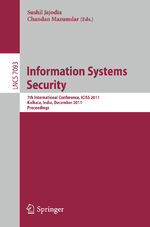 ISBN 9783642255595: Information Systems Security – 7th International Conference, ICISS 2011, Kolkata, India, December 15-19, 2011, Proceedings