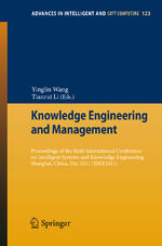 ISBN 9783642256608: Knowledge Engineering and Management – Proceedings of the Sixth International Conference on Intelligent Systems and Knowledge Engineering, Shanghai, China, Dec 2011 (ISKE 2011)