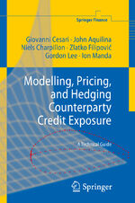 ISBN 9783642262081: Modelling, Pricing, and Hedging Counterparty Credit Exposure – A Technical Guide