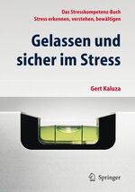 ISBN 9783642281945: Gelassen und sicher im Stress : das Stresskompetenz-Buch ; Stress erkennen, verstehen, bewältigen. mit 8 Tabellen.