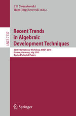 ISBN 9783642284113: Recent Trends in Algebraic Development Techniques – 20th International Workshop, WADT 2010, Etelsen, Germany, July 1-4, 2010, Revised Selected Papers